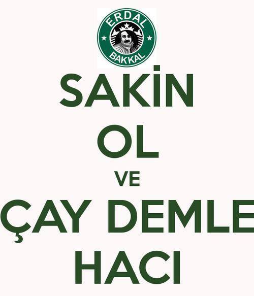 Sakin ol ve çay demle hacı